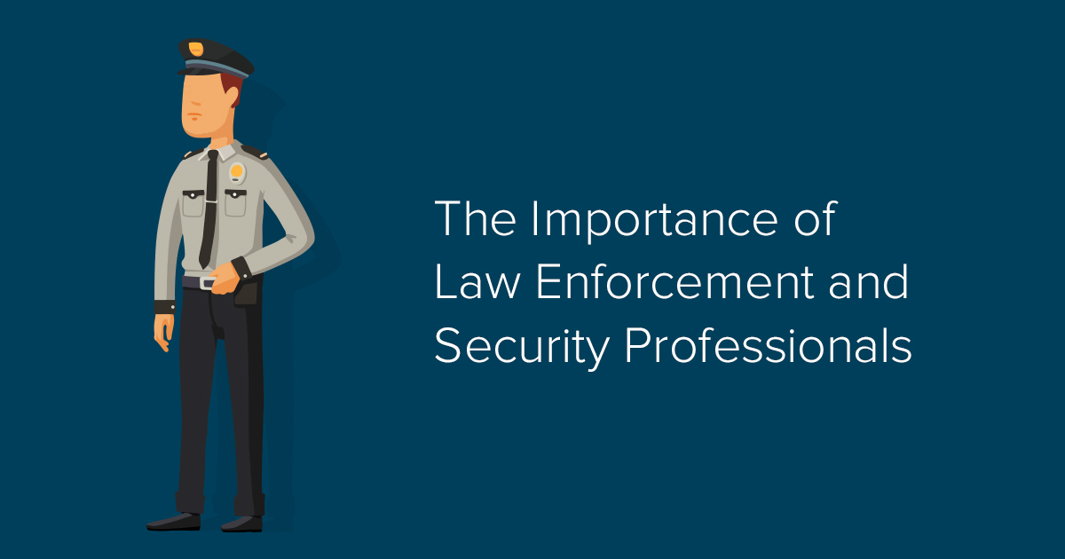 The Importance of Law Enforcement and Security Professionals Penn Foster